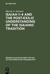 Isaiah 1&ndash;4 and the Post-Exilic Understanding of the Isaianic Tradition - Marvin A. Sweeney