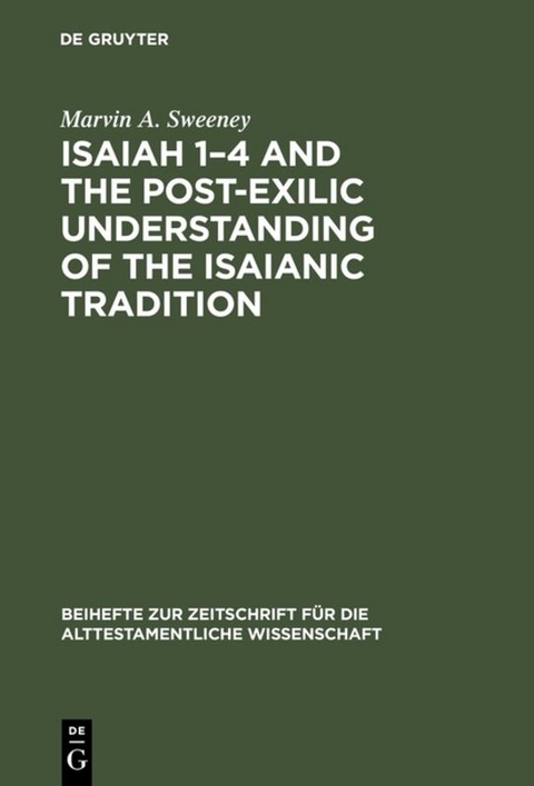 Isaiah 1&ndash;4 and the Post-Exilic Understanding of the Isaianic Tradition - Marvin A. Sweeney