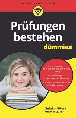Pr&uuml;fungen bestehen f&uuml;r Dummies - Christian M&ouml;rsch, Melanie M&uuml;ller