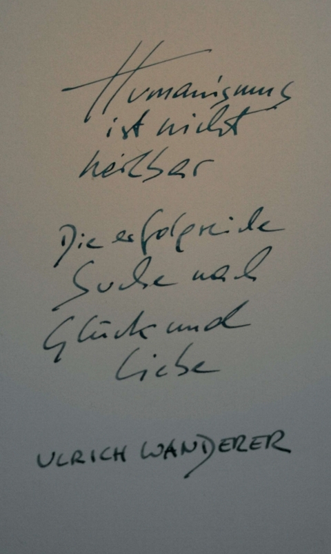 Humanismus ist nicht heilbar - Ulrich Wanderer