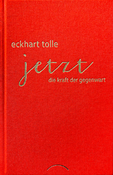 Jetzt! Die Kraft der Gegenwart - Tolle, Eckhart