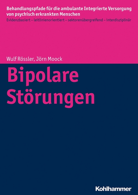 Bipolare St&ouml;rungen - Wulf R&ouml;ssler, Denise K&auml;stner, Wolfram Kawohl, J&ouml;rn Moock, Dorothea B&uuml;chtemann, Christian Koch