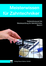 Meisterwissen f&uuml;r Zahntechniker, Band 2 - Klaus Ohlendorf, Dirk Heymer, Thorsten Kordes, Christian Thiesen