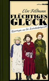 Fl&uuml;chtiges Gl&uuml;ck - Else Feldmann