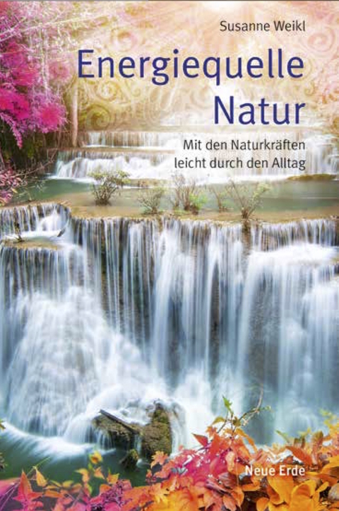 Energiequelle Natur - Susanne Weikl