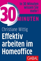Effektiv arbeiten im Homeoffice - Christiane Wittig