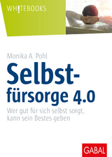 Selbstf&uuml;rsorge 4.0 - Monika A. Pohl