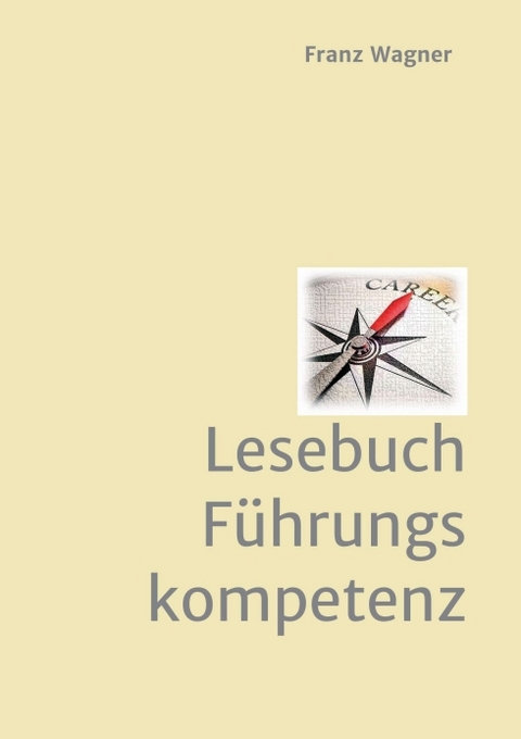 Lesebuch F&uuml;hrungskompetenz - Franz Wagner
