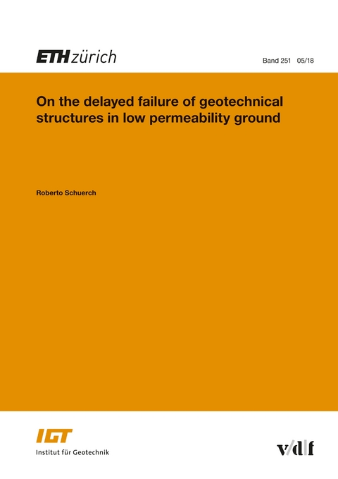 On the delayed failure of geotechnical structures in low permeability ground - Roberto Sch&uuml;rch