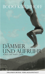 D&auml;mmer und Aufruhr - Bodo Kirchhoff