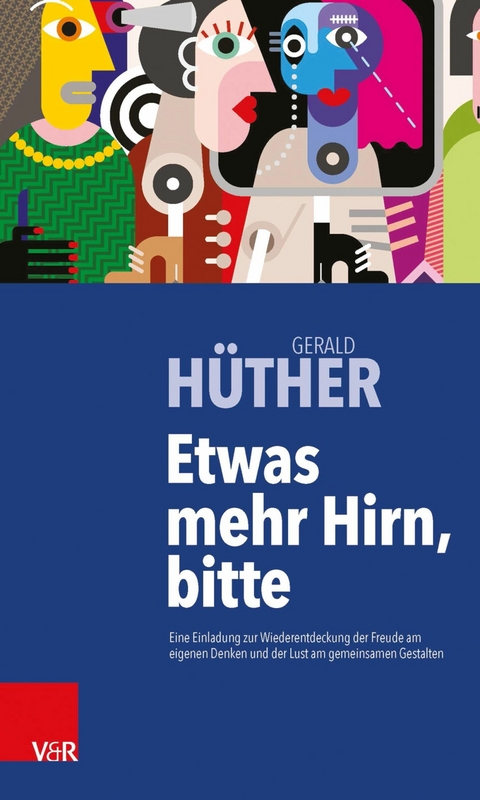 Etwas mehr Hirn, bitte -  Gerald H&uuml;ther