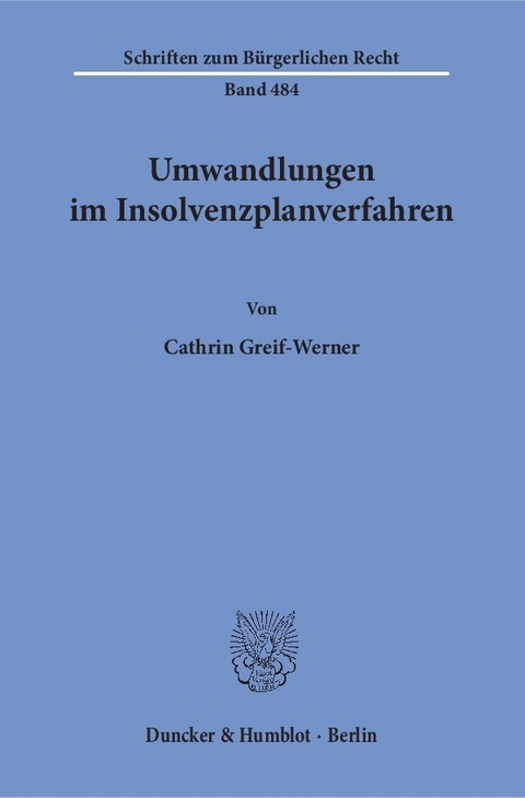 Umwandlungen im Insolvenzplanverfahren. - Cathrin Greif-Werner