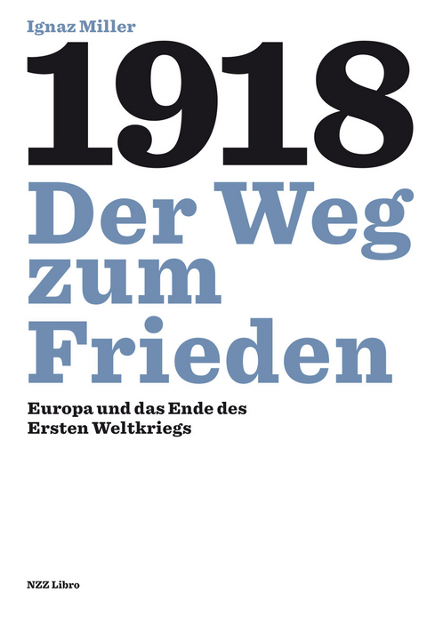 1918 &ndash; Der Weg zum Frieden - Ignaz Miller