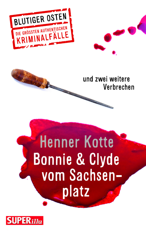 Bonnie & Clyde vom Sachsenplatz - Henner Kotte