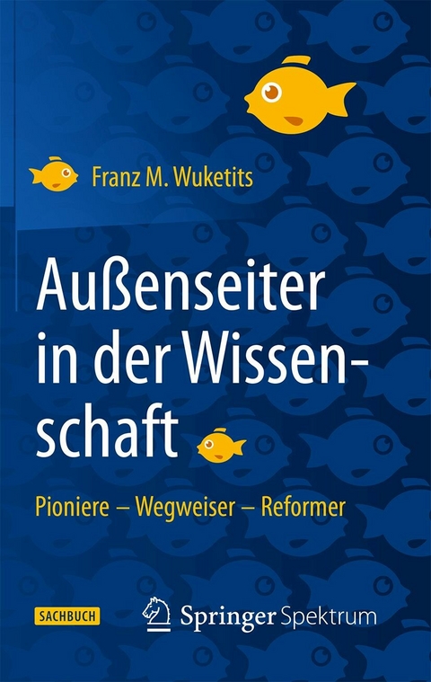 Au&szlig;enseiter in der Wissenschaft - Franz M. Wuketits