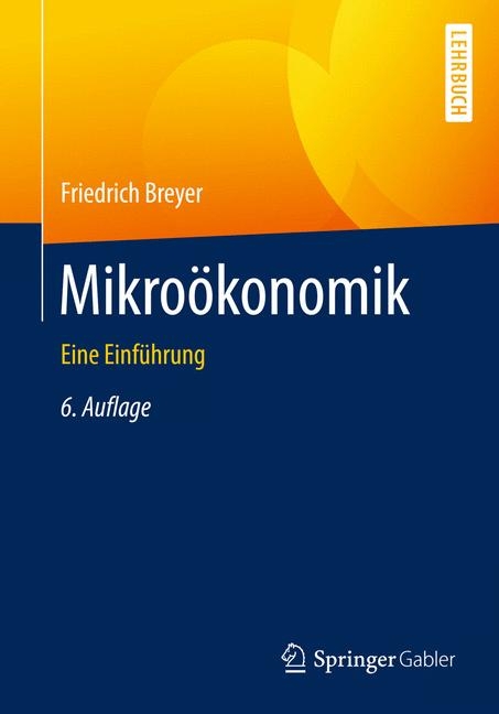 Mikro&ouml;konomik - Friedrich Breyer