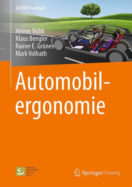 Automobilergonomie - Heiner Bubb, Klaus Bengler, Rainer E. Gr&uuml;nen, Mark Vollrath