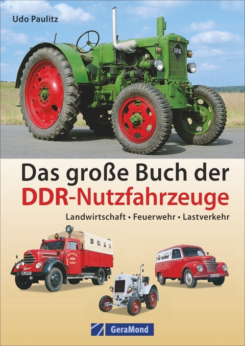 Das gro&szlig;e Buch der DDR-Nutzfahrzeuge - Udo Paulitz