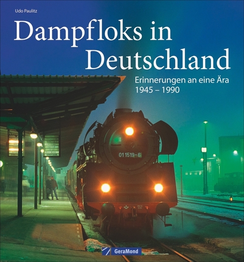 Dampfloks in Deutschland - Udo Paulitz