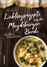 Lieblingsrezepte aus der Magdeburger B&ouml;rde - Salka Schallenberg