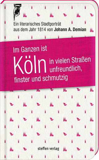 Im Ganzen ist Köln in vielen Straßen unfreundlich, finster und schmutzig