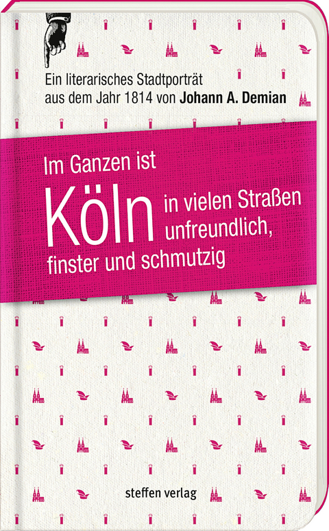 Im Ganzen ist K&ouml;ln in vielen Stra&szlig;en unfreundlich, finster und schmutzig - Johann Andreas Demian