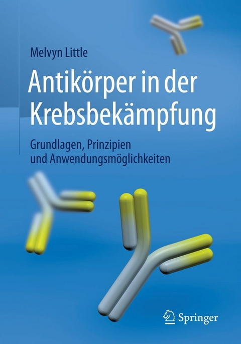 Antik&ouml;rper in der Krebsbek&auml;mpfung - Melvyn Little
