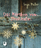 Das Märchen vom Strohhalm - Inge Müller