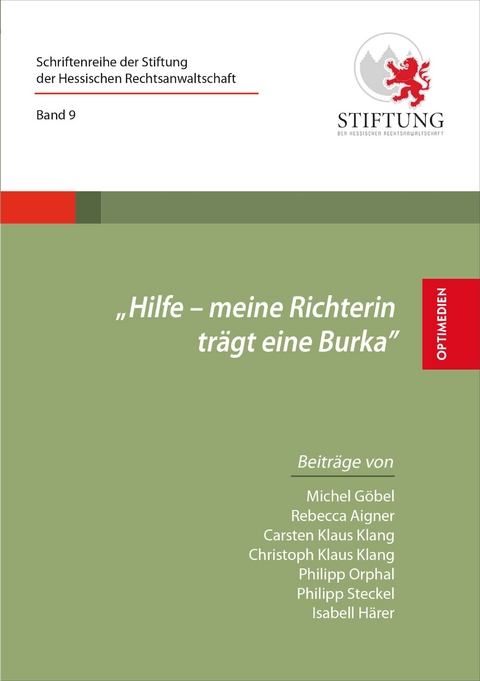 &bdquo;Hilfe &ndash; meine Richterin tr&auml;gt eine Burka&rdquo; - Michael G&ouml;bel, Carsten Klaus Klang, Christoph Klaus Klang, Philipp Orphal, Philipp Steckel, Isabell H&auml;rer, Rebecca Aigner