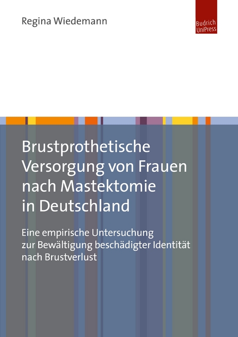 Brustprothetische Versorgung von Frauen nach Mastektomie in Deutschland - Regina Wiedemann