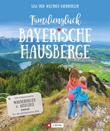 Familiengl&uuml;ck Bayerische Hausberge - Wilfried und Lisa Bahnm&uuml;ller