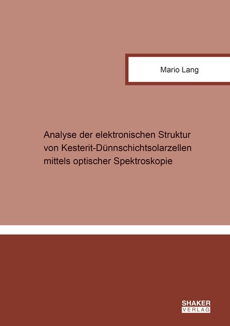 Analyse der elektronischen Struktur von Kesterit-D&uuml;nnschichtsolarzellen mittels optischer Spektroskopie - Mario Lang