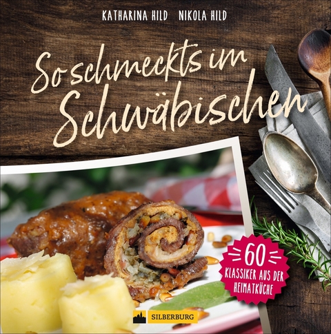 So schmeckt’s im Schwäbischen - Katharina Hild, Nikola Hild