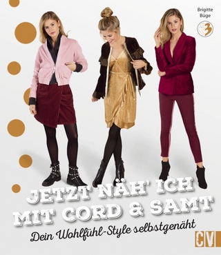 Jetzt näh' ich mit Cord & Samt