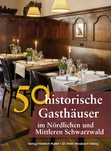 50 historische Gasth&auml;user im N&ouml;rdlichen und Mittleren Schwarzwald - Frank Ebel, Franziska G&uuml;rtler, Peter Morsbach, Sonja Schmid, Bastian Schmidt