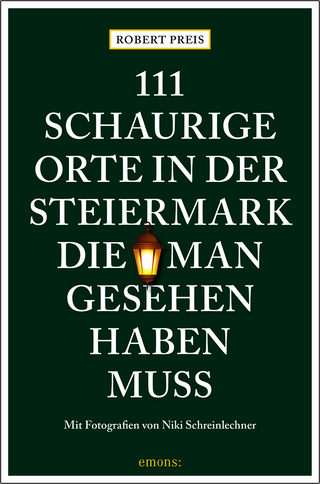 111 schaurige Orte in der Steiermark, die man gesehen haben muss