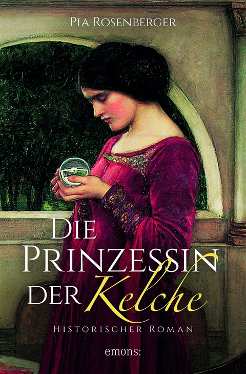 Die Prinzessin der Kelche - Pia Rosenberger