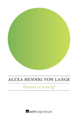 Warum so traurig? - Alexa Hennig von Lange
