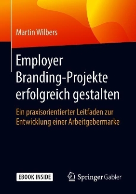Employer Branding-Projekte erfolgreich gestalten - Martin Wilbers