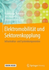 Elektromobilit&auml;t und Sektorenkopplung - Przemyslaw Komarnicki, Jens Haubrock, Zbigniew A Styczynski