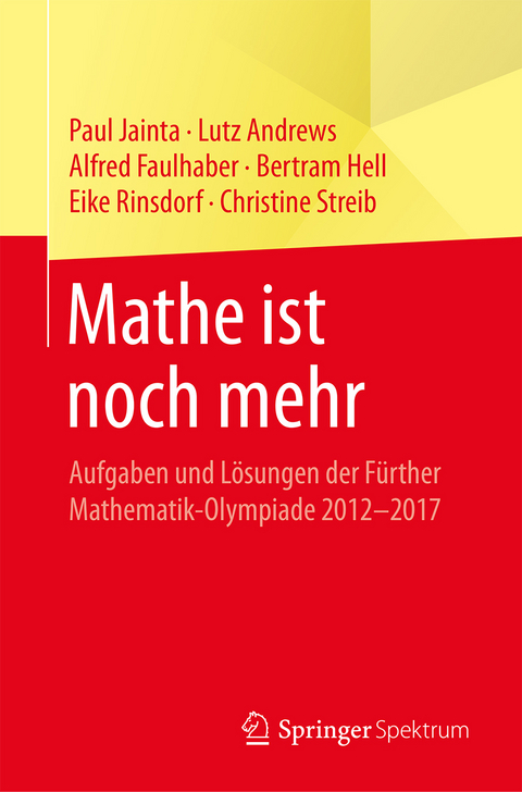 Mathe ist noch mehr - Paul Jainta, Lutz Andrews, Alfred Faulhaber, Bertram Hell, Eike Rinsdorf, Christine Streib