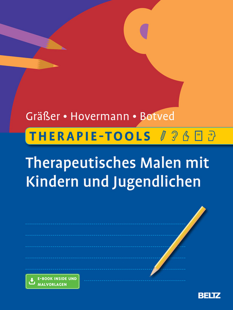 Therapie-Tools Therapeutisches Malen mit Kindern und Jugendlichen - Melanie Gr&auml;&szlig;er, Eike Hovermann jun., Annika Botved