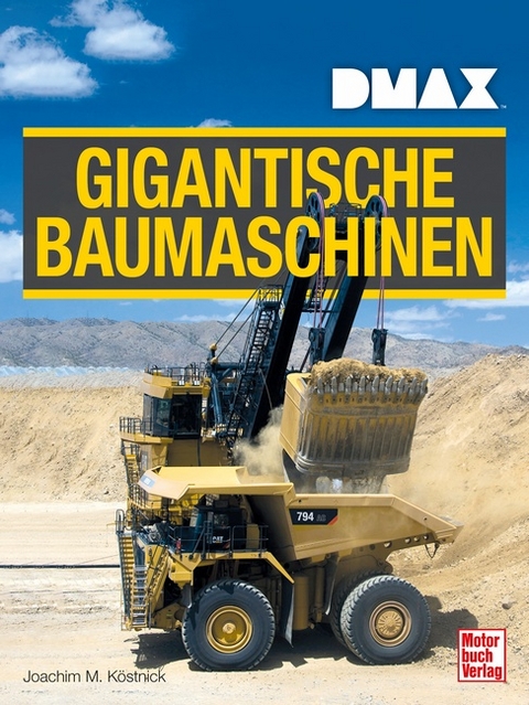 DMAX Gigantische Baumaschinen - Joachim M. K&ouml;stnick