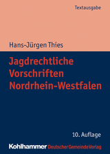 Jagdrechtliche Vorschriften Nordrhein-Westfalen - Hans-Jürgen Thies