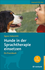 Hunde in der Sprachtherapie einsetzen - Habenicht, Agnes