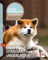 Mein Hund - dominant und ungebunden - Petra Krivy, Udo Ganslo&szlig;er