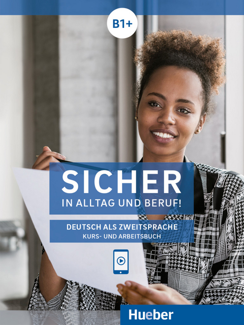 Sicher in Alltag und Beruf! B1+ - Susanne Schwalb, Jutta Orth-Chambah, Michaela Perlmann-Balme