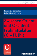 Zwischen Orient und Okzident: Fr&uuml;hmittelalter (6.-11. Jh.) - 