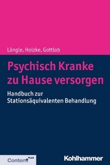 Psychisch Kranke zu Hause versorgen - Gerhard L&auml;ngle, Martin Holzke, Melanie Gottlob
