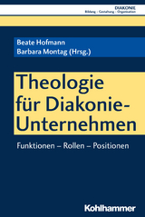 Theologie f&uuml;r Diakonie-Unternehmen - 
